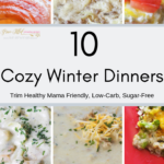10 Cozy Winter Dinners: THM-Friendly, Low-Carb.
