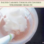 Salted Caramel Chocolate Covered Strawberry Cheesecake Shake (S)