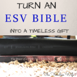 How To Turn A ESV Journal Bible Into A Timeless Gift