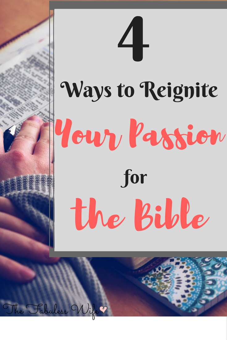 4 Ways To Reignite Your Passion For The Bible Grace Filled Homemaking