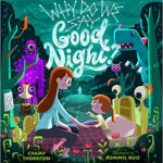 Why Do We Say Goodnight Review