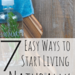 7 Easy Ways to Start Living Naturally