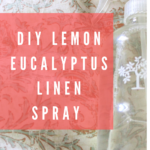DIY Lemon Eucalyptus Linen Spray