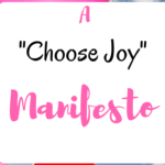 A “Choose Joy” Manifesto